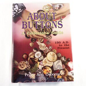 About Buttons A Collector's Guide‎ 150 AD to the Present Hardcover Book 1994